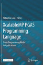 XcalableMP PGAS Programming Language: From Programming Model to Applications