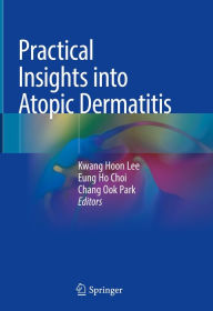 Title: Practical Insights into Atopic Dermatitis, Author: Kwang Hoon Lee