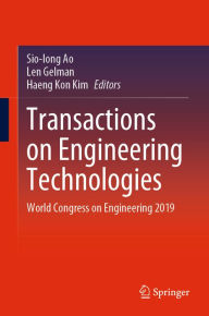 Title: Transactions on Engineering Technologies: World Congress on Engineering 2019, Author: Sio-Iong Ao