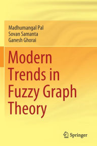 Title: Modern Trends in Fuzzy Graph Theory, Author: Madhumangal Pal