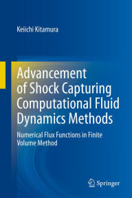 Title: Advancement of Shock Capturing Computational Fluid Dynamics Methods: Numerical Flux Functions in Finite Volume Method, Author: Keiichi Kitamura