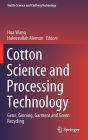Cotton Science and Processing Technology: Gene, Ginning, Garment and Green Recycling