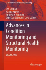 Title: Advances in Condition Monitoring and Structural Health Monitoring: WCCM 2019, Author: Len Gelman