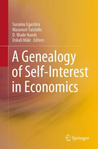 Title: A Genealogy of Self-Interest in Economics, Author: Susumu Egashira