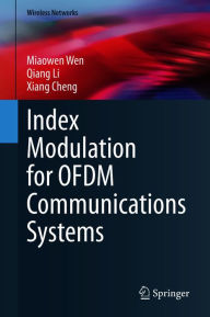 Title: Index Modulation for OFDM Communications Systems, Author: Miaowen Wen