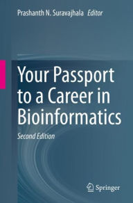 Title: Your Passport to a Career in Bioinformatics, Author: Prashanth N. Suravajhala