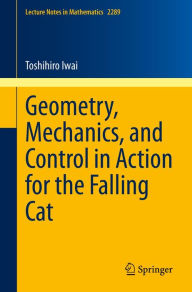 Title: Geometry, Mechanics, and Control in Action for the Falling Cat, Author: Toshihiro Iwai