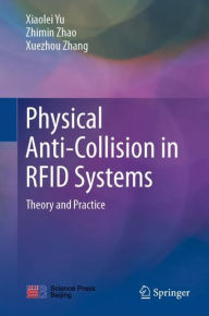 Title: Physical Anti-Collision in RFID Systems: Theory and Practice, Author: Xiaolei Yu