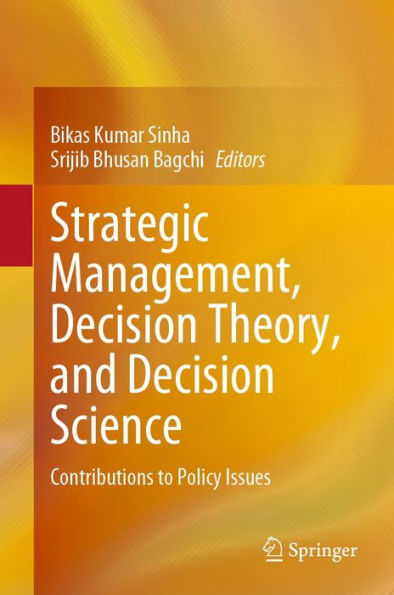 Strategic Management, Decision Theory, and Decision Science: Contributions to Policy Issues