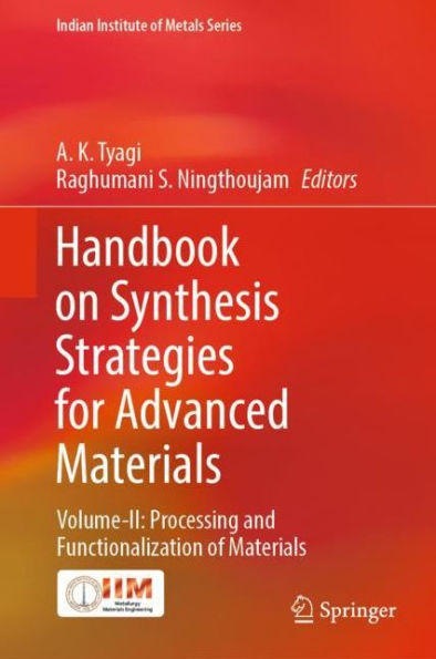 Handbook on Synthesis Strategies for Advanced Materials: Volume-II: Processing and Functionalization of Materials