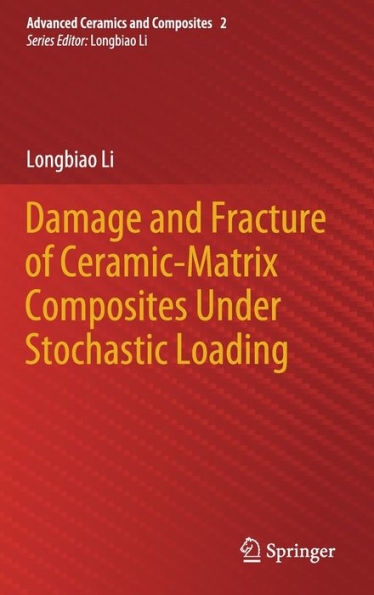 Damage and Fracture of Ceramic-Matrix Composites Under Stochastic Loading