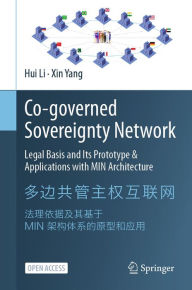 Title: Co-governed Sovereignty Network: Legal Basis and Its Prototype & Applications with MIN Architecture, Author: Hui Li