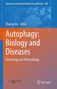 Title: Autophagy: Biology and Diseases: Technology and Methodology, Author: Zhiping Xie