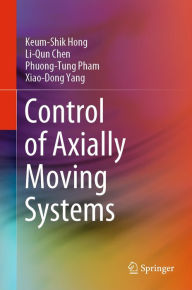 Title: Control of Axially Moving Systems, Author: Keum-Shik Hong