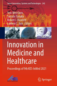 Title: Innovation in Medicine and Healthcare: Proceedings of 9th KES-InMed 2021, Author: Yen-Wei Chen