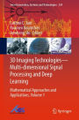 3D Imaging Technologies-Multi-dimensional Signal Processing and Deep Learning: Mathematical Approaches and Applications, Volume 1