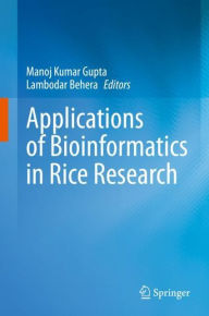 Title: Applications of Bioinformatics in Rice Research, Author: Manoj Kumar Gupta