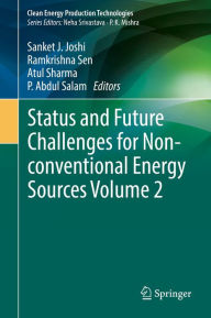 Title: Status and Future Challenges for Non-conventional Energy Sources Volume 2, Author: .Sanket J. Joshi