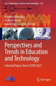 Title: Perspectives and Trends in Education and Technology: Selected Papers from ICITED 2021, Author: Anabela Mesquita