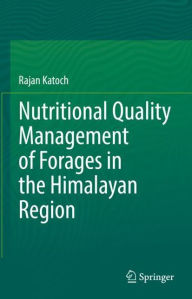 Title: Nutritional Quality Management of Forages in the Himalayan Region, Author: Rajan Katoch