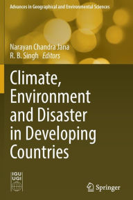 Title: Climate, Environment and Disaster in Developing Countries, Author: Narayan Chandra Jana