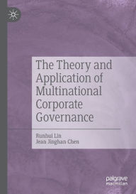 Title: The Theory and Application of Multinational Corporate Governance, Author: Runhui Lin