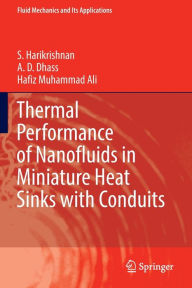 Title: Thermal Performance of Nanofluids in Miniature Heat Sinks with Conduits, Author: S. Harikrishnan