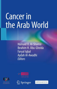 Title: Cancer in the Arab World, Author: Humaid O. Al-Shamsi
