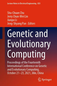 Title: Genetic and Evolutionary Computing: Proceedings of the Fourteenth International Conference on Genetic and Evolutionary Computing, October 21-23, 2021, Jilin, China, Author: Shu-Chuan Chu