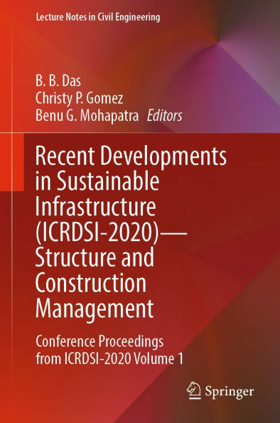 Recent Developments in Sustainable Infrastructure (ICRDSI-2020)-Structure and Construction Management: Conference Proceedings from ICRDSI-2020 Volume 1