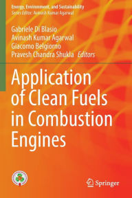 Title: Application of Clean Fuels in Combustion Engines, Author: Gabriele Di Blasio