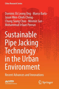 Title: Sustainable Pipe Jacking Technology in the Urban Environment: Recent Advances and Innovations, Author: Dominic Ek Leong Ong