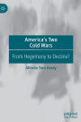 America's Two Cold Wars: From Hegemony to Decline?