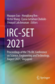 Title: IRC-SET 2021: Proceedings of the 7th IRC Conference on Science, Engineering and Technology, August 2021, Singapore, Author: Huaqun Guo
