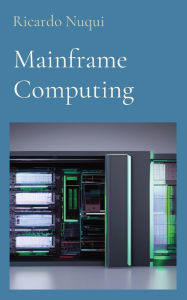Title: Mainframe Computing, Author: Ricardo Nuqui