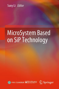 Title: MicroSystem Based on SiP Technology, Author: Suny Li