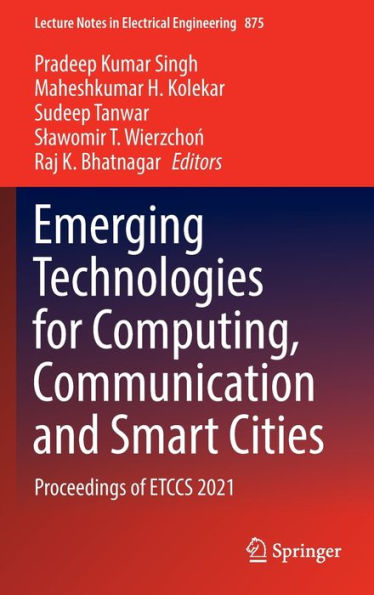 Emerging Technologies for Computing, Communication and Smart Cities: Proceedings of ETCCS 2021