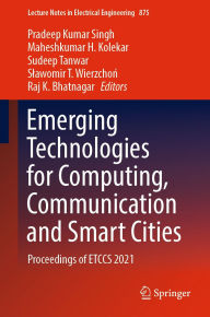 Title: Emerging Technologies for Computing, Communication and Smart Cities: Proceedings of ETCCS 2021, Author: Pradeep Kumar Singh