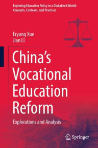 Title: China's Vocational Education Reform: Explorations and Analysis, Author: Eryong Xue