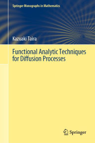 Title: Functional Analytic Techniques for Diffusion Processes, Author: Kazuaki Taira