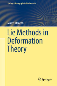 Title: Lie Methods in Deformation Theory, Author: Marco Manetti