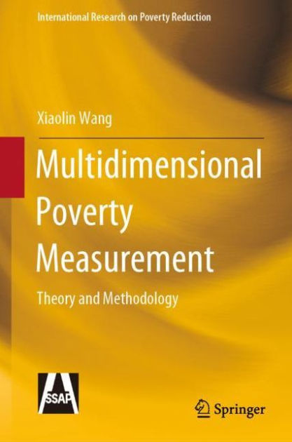 Multidimensional Poverty Measurement: Theory And Methodology By Xiaolin ...