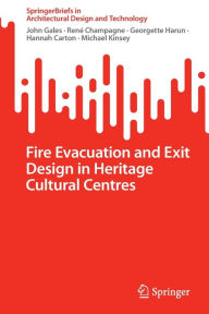 Title: Fire Evacuation and Exit Design in Heritage Cultural Centres, Author: John Gales