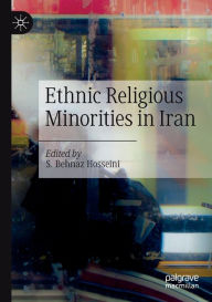 Title: Ethnic Religious Minorities in Iran, Author: S. Behnaz Hosseini