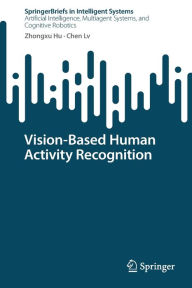 Title: Vision-Based Human Activity Recognition, Author: Zhongxu Hu