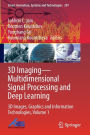 3D Imaging-Multidimensional Signal Processing and Deep Learning: 3D Images, Graphics and Information Technologies, Volume 1