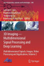 3D Imaging-Multidimensional Signal Processing and Deep Learning: Multidimensional Signals, Images, Video Processing and Applications, Volume 2