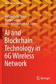 Title: AI and Blockchain Technology in 6G Wireless Network, Author: Malaya Dutta Borah
