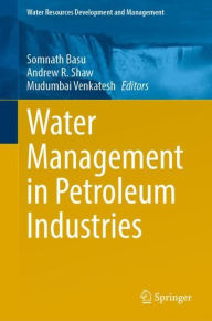 Title: Water Management in Petroleum Industries, Author: Somnath Basu