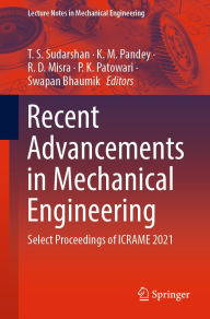 Title: Recent Advancements in Mechanical Engineering: Select Proceedings of ICRAME 2021, Author: T. S. Sudarshan